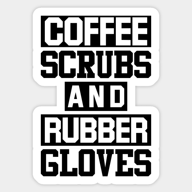 Coffee Scrubs Rubber Gloves Nurses Doctors Medical Sticker by Mellowdellow